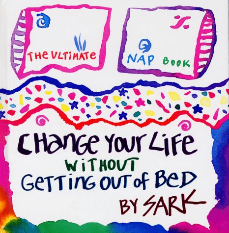 Beispielbild fr Change Your Life Without Getting Out of Bed: The Ultimate Nap Book zum Verkauf von Ergodebooks