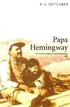 Papa Hemingway - Hotchner, A. E.