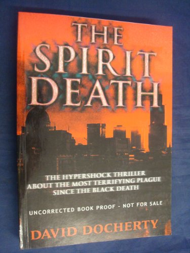 The Spirit Death, ***UNCORRECTED PROOF COPY*** - Docherty, David