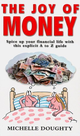 The Joy of Money: What You Really Need to Know About Finance - Doughty, Michelle