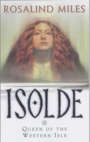 9780684860848: Isolde, Queen of the Western Isle (Tristan and Isolde Novels, Book 1)