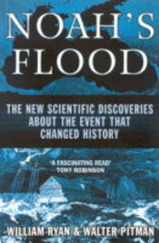 9780684861371: Noah's Flood: The New Scientific Discoveries About the Event That Changed History