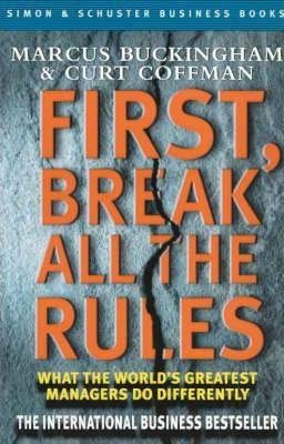 Imagen de archivo de First, Break All the Rules : What the World's Greatest Managers Do Differently a la venta por Better World Books: West