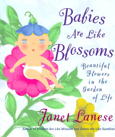 9780684862163: Babies are Like Blossoms: Each a Beautiful Flower in the Garden of Life