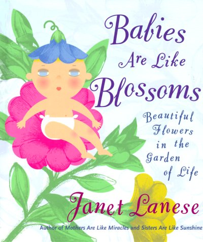 9780684862163: Babies Are Like Blossoms: Beautiful Flowers in the Garden of Life