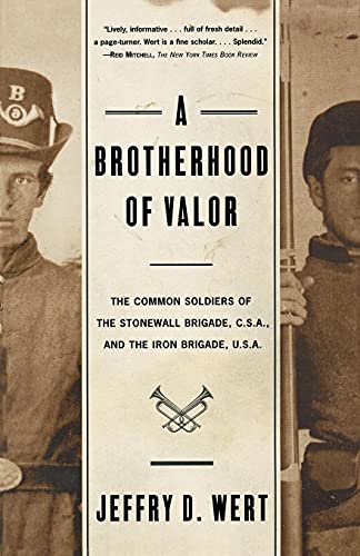 Imagen de archivo de A Brotherhood of Valor: The Common Soldiers of the Stonewall Brigade, C. S. A. and the Iron Brigade, U. S. A. a la venta por Wonder Book