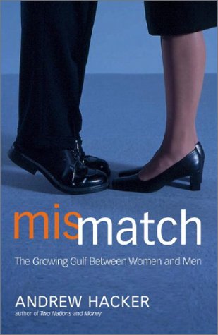 Beispielbild fr Mismatch : The Growing Gulf Between Women and Men zum Verkauf von Wonder Book