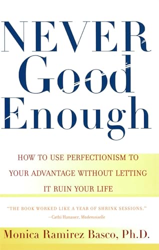 Beispielbild fr NEVER GOOD ENOUGH: How to use Perfectionism to Your Advantage Without Letting it Ruin Your Life zum Verkauf von SecondSale