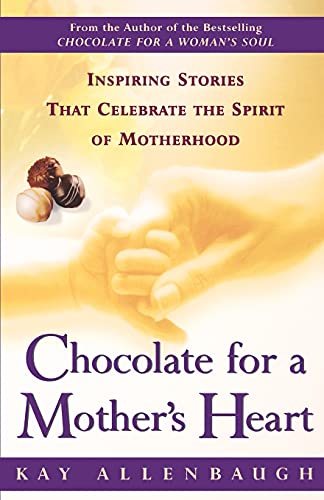 Imagen de archivo de Chocolate for a Mother's Heart: Inspiring Stories That Celebrate the Spirit of Motherhood a la venta por Bahamut Media