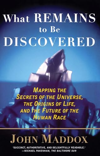 Stock image for What Remains to Be Discovered: Mapping the Secrets of the Universe, the Origins of Life, and the Future of the Human Race for sale by Wonder Book