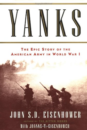 Beispielbild fr Yanks : The Epic Story of the American Army in World War I zum Verkauf von Better World Books