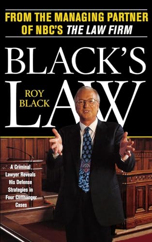 Beispielbild fr Black's Law : A Criminal Lawyer Reveals His Defense Strategies in Four Cliffhanger Cases zum Verkauf von Better World Books