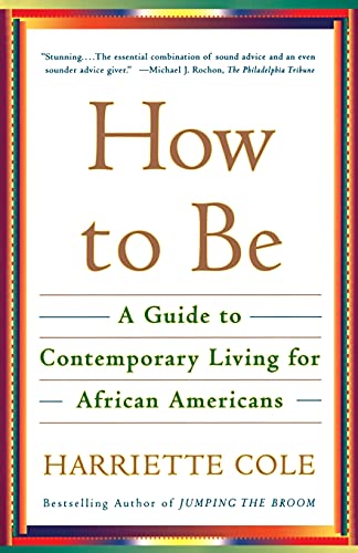 Stock image for How to Be : A Guide to Contemporary Living for African Americans for sale by Better World Books
