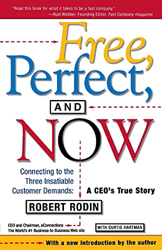 Stock image for Free, Perfect, and Now: Connecting to the Three Insatiable Customer Demands: A Ceo's True Story for sale by Revaluation Books