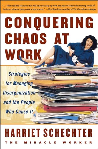 9780684863146: Conquering Chaos at Work: Strategies for Managing Disorganization and the People Who Cause It