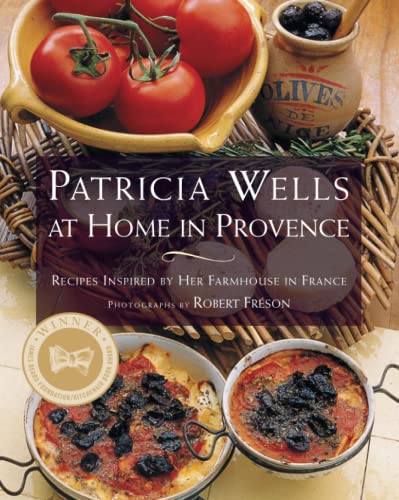 Stock image for PATRICIA WELLS AT HOME IN PROVENCE: Recipes Inspired By Her Farmhouse In France for sale by ZBK Books