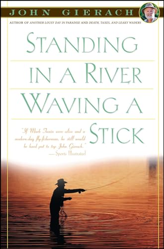 9780684863290: Standing in a River Waving a Stick (John Gierach's Fly-fishing Library)