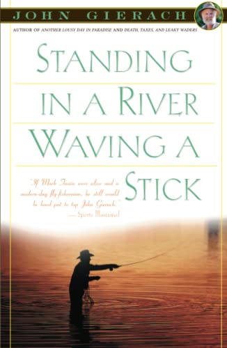 9780684863290: Standing in a River Waving a Stick (John Gierach's Fly-fishing Library)