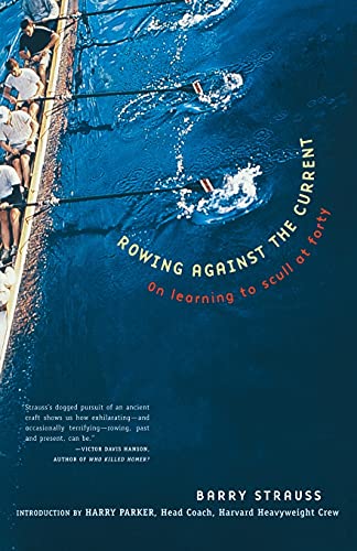 Beispielbild fr Rowing Against the Current: On Learning to Scull at Forty (New York) zum Verkauf von More Than Words