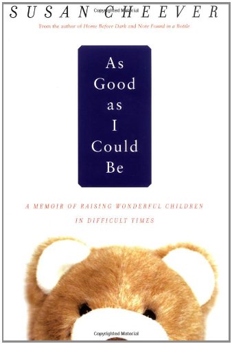 Beispielbild fr As Good as I Could Be : A Memoir of Raising Wonderful Children in Difficult Times zum Verkauf von Better World Books