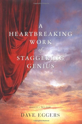 Stock image for A Heartbreaking Work Of Staggering Genius : A Memoir Based on a True Story for sale by Gulf Coast Books