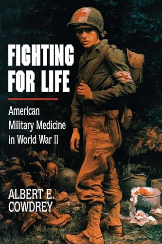 9780684863795: Fighting For Life: American Military Medicine in World War II