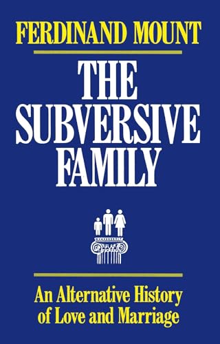 Imagen de archivo de The Subversive Family: An Alternative History of Love and Marriage a la venta por ThriftBooks-Dallas