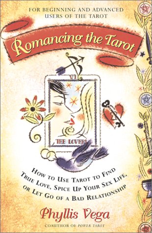 Stock image for Romancing the Tarot : How to Use Tarot to Find True Love, Spice up Your Sex Life or Let Go of a Bad Relationship for sale by Better World Books