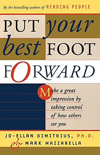 Beispielbild fr Put Your Best Foot Forward: Make a Great Impression by Taking Control of How Others See You zum Verkauf von BooksRun