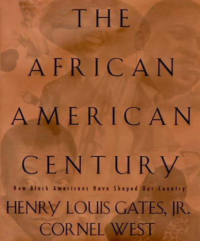 Stock image for The African-American Century : How Black Americans Have Shaped Our Country for sale by Better World Books