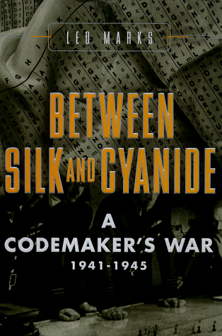 9780684864228: Between Silk and Cyanide: a Codemaker's War, 1941-1945