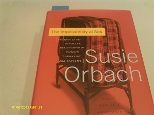 Beispielbild fr The Impossibility of Sex: Stories of the Intimate Relationship Between Therapist and Patient zum Verkauf von Open Books