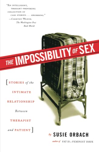 Stock image for The Impossibility of Sex: Stories of the Intimate Relationship between Therapist and Patient for sale by Wonder Book