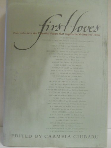 9780684864389: First Loves: Poets Introduce the Essential Poems That Captivated and Inspired Them: Poets Introduce the Essential Poems That Captivated and Inspired Them