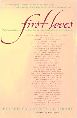 Beispielbild fr First Loves: Poets Introduce the Essential Poems That Captivated and Inspired Them zum Verkauf von BooksRun