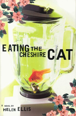 9780684864402: Eating the Cheshire Cat: A Novel