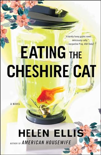 9780684864419: Eating The Cheshire Cat: A Novel