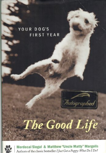 Stock image for The Good Life: Your Dogs First Year for sale by Goodwill