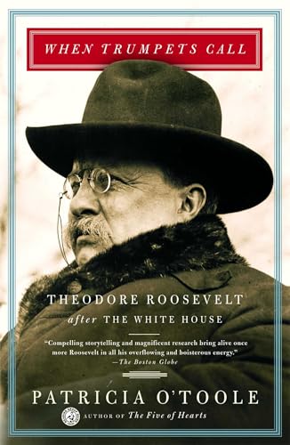 Beispielbild fr When Trumpets Call: Theodore Roosevelt After the White House zum Verkauf von SecondSale