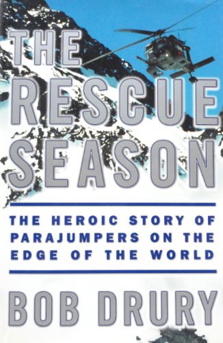 Beispielbild fr The Rescue Season : The Heroic Story of Parajumpers on the Edge of the World zum Verkauf von Better World Books