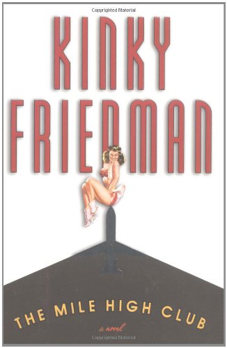Imagen de archivo de The Mile High Club (Kinky Friedman Novels) a la venta por Your Online Bookstore