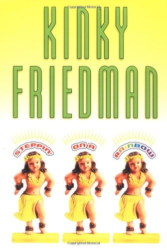 Imagen de archivo de Steppin' on a Rainbow (Kinky Friedman Novels) a la venta por R Bookmark