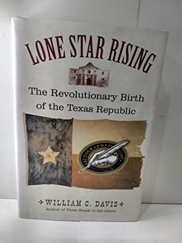 Beispielbild fr Lone Star Rising: The Revolutionary Birth of the Texas Republic zum Verkauf von AwesomeBooks