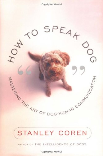 9780684865348: How to Speak Dog: Mastering the Art of Dog-Human Communication
