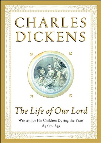 Stock image for The Life of Our Lord: Written for His Children During the Years 1846 to 1849 for sale by Reliant Bookstore