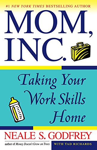 Stock image for Mom, Inc.: Taking Your Work Skills Home for sale by Wonder Book