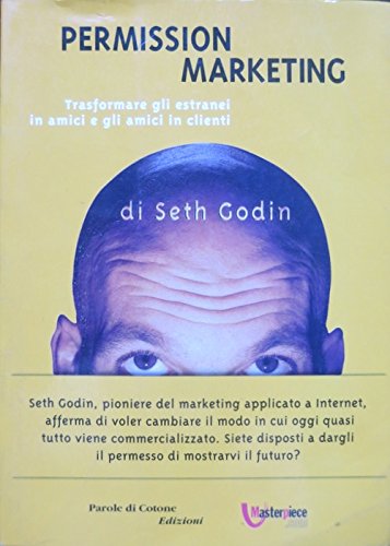 9780684865539: Permission Marketing: Turning Strangers into Friends and Friends into Customers With a New Afterword by the Author