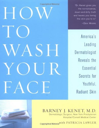 Beispielbild fr How to Wash Your Face: America's Leading Dermatologist Reveals the Essential Secrets for Youthful, Radiant Skin zum Verkauf von Wonder Book