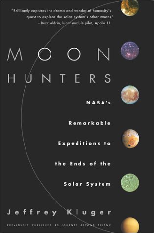 9780684865591: Moon Hunters: NASA's Remarkable Expeditions to the Ends of the Solar Systems