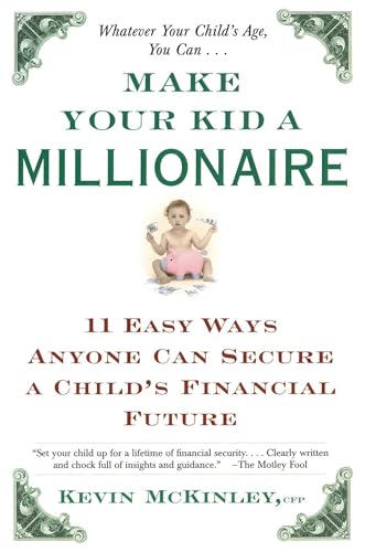 Stock image for Make Your Kid a Millionaire: 11 Easy Ways Anyone Can Secure a Child's Financial Future for sale by Your Online Bookstore